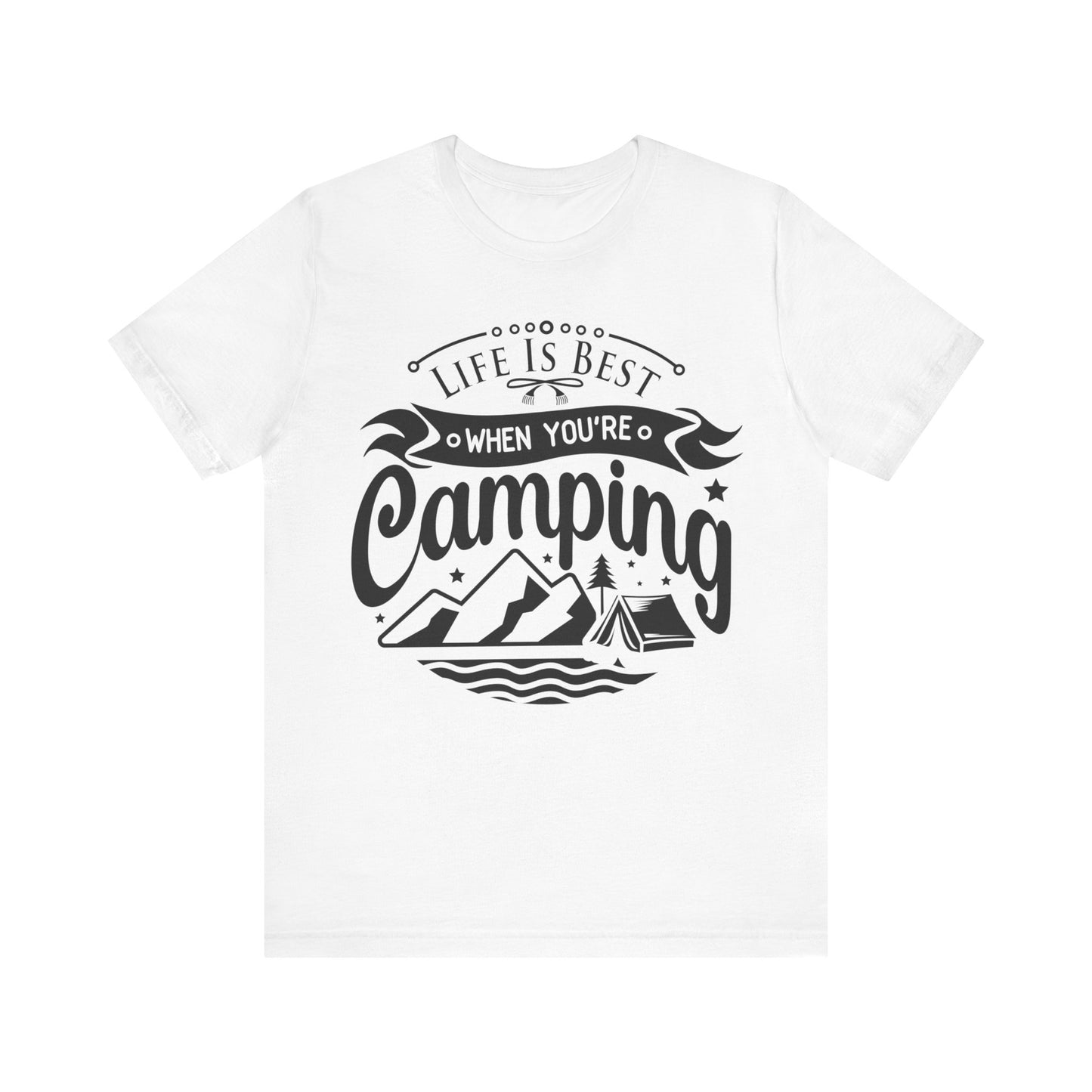 Unisex "Life Is Best When You're Camping" Short Sleeve T