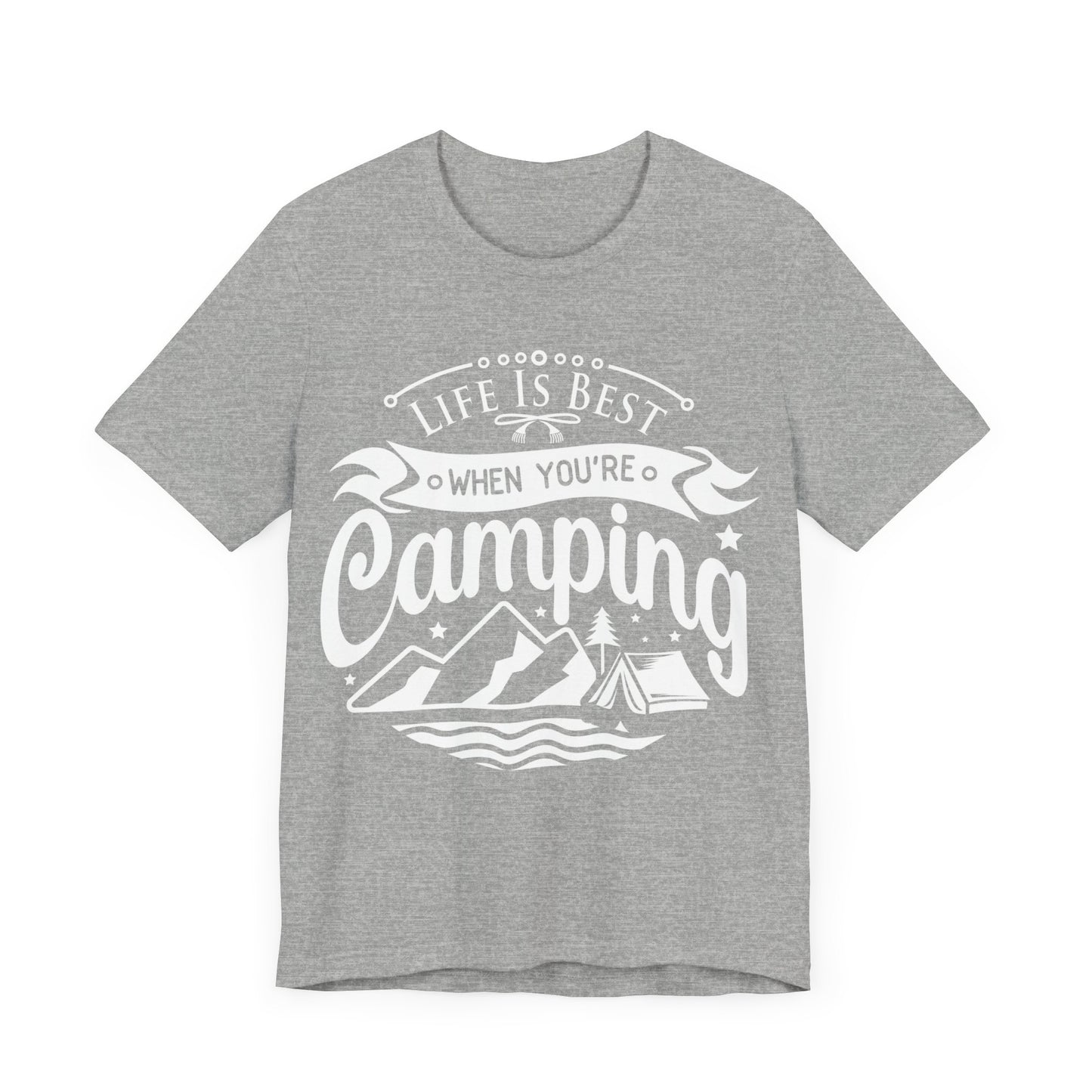 Unisex "Life Is Best When You're Camping" Short Sleeve T