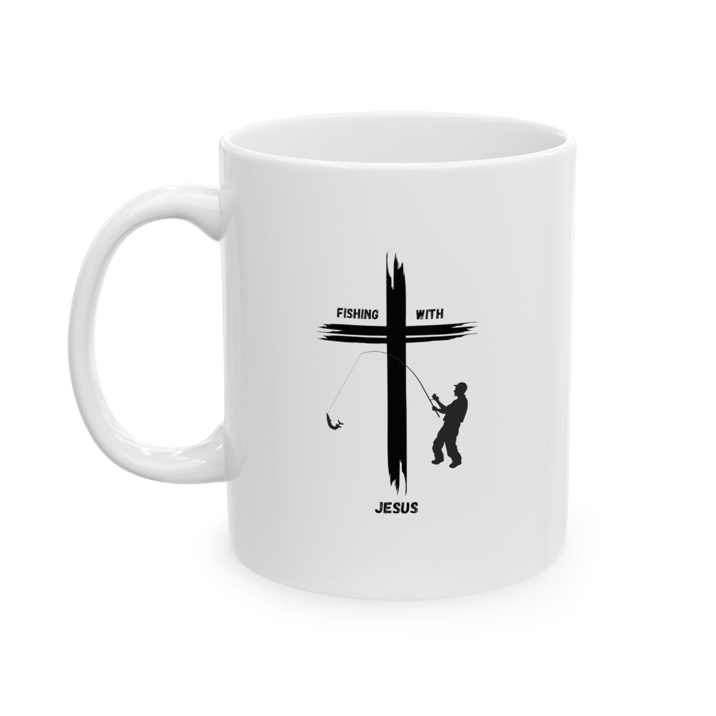 " Fishing With Jesus" Ceramic Mug, (11oz, 15oz)