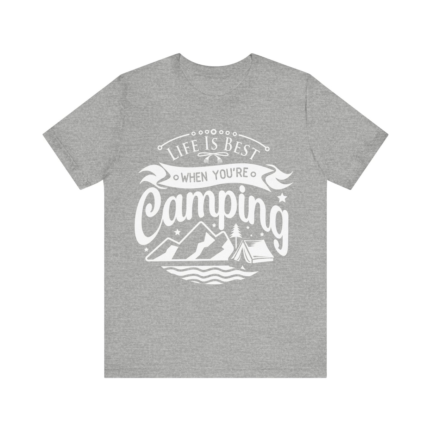 Unisex "Life Is Best When You're Camping" Short Sleeve T