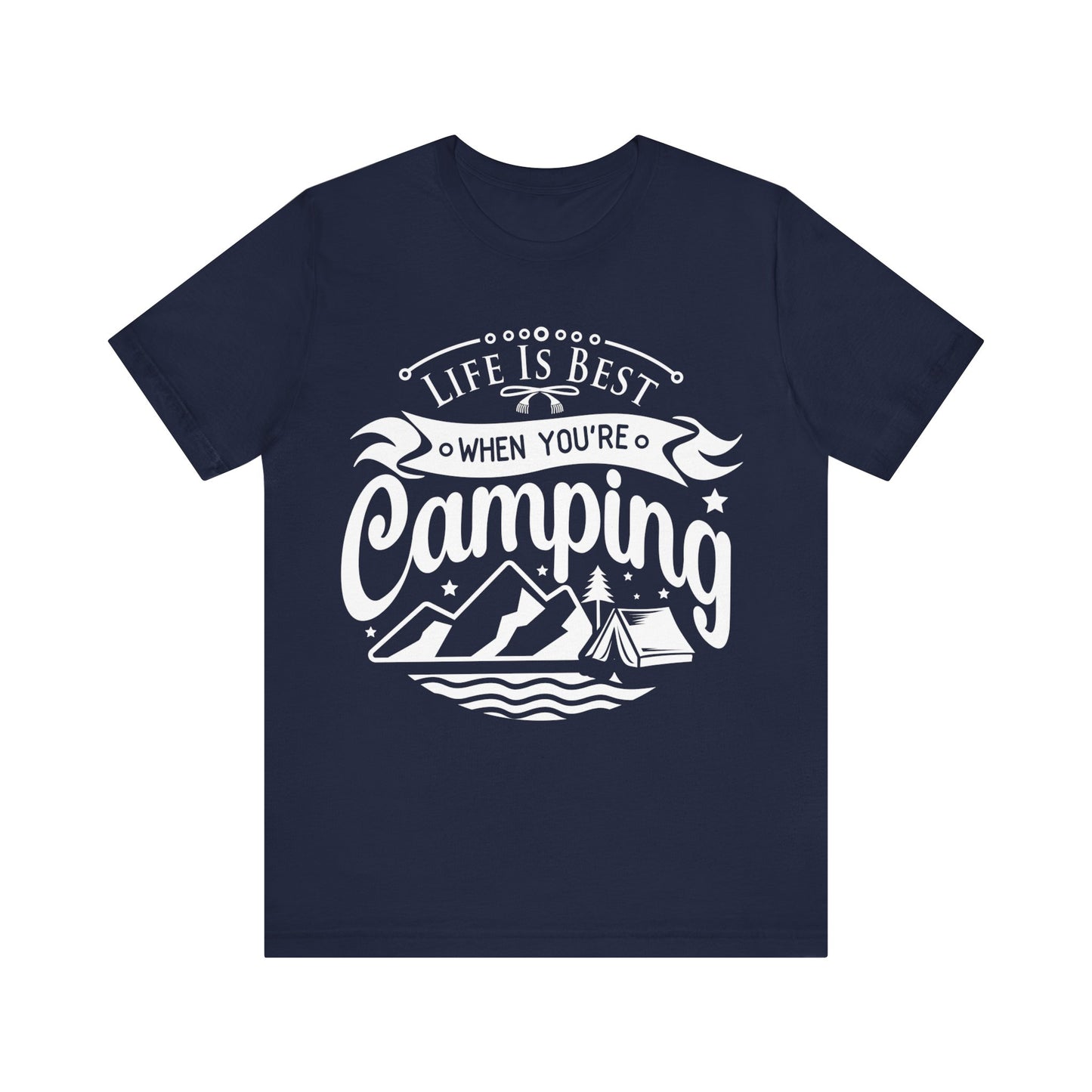 Unisex "Life Is Best When You're Camping" Short Sleeve T